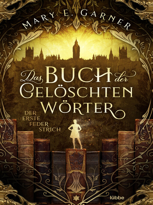 Title details for Das Buch der gelöschten Wörter--Der erste Federstrich by Mary E. Garner - Available